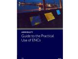 ADMIRALTY Guide to the Practical Use of ENCs (NP231)